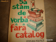 Sa stam de vorba fara catalog foto