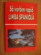 Sa vorbim rapid LIMBA SPANIOLA - Georgeta Popescu ; Angi Senn foto