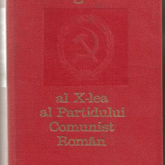 (C765) CONGRESUL AL X-LEA AL PCR, 6-12 AUGUST 1969, EDITURA POLITICA, BUCURESTI, 1969