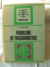 &amp;quot;PROBLEME DE TRIGONOMETRIE&amp;quot;, F. Turtoiu, 1986. Carte noua foto