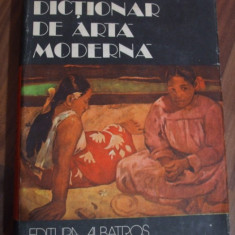 DICTIONAR DE ARTA MODERNA - Constantin Prut - Editura Albatros, 1982, 488 p.