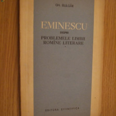 EMINESCU despre problemele Limbii Romane Literare - Gh. Bulgar