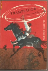 (C807) TRAMPEADOR, VINATOR CU CAPCANELE DE ANTONIO ARLETTI, EDITURA STIINTIFICA, BUCURESTI, 1967, IN ROMANESTE DEP. TEODORESCU SI I. RADULESCU