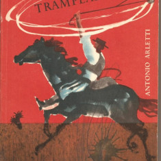 (C807) TRAMPEADOR, VINATOR CU CAPCANELE DE ANTONIO ARLETTI, EDITURA STIINTIFICA, BUCURESTI, 1967, IN ROMANESTE DEP. TEODORESCU SI I. RADULESCU