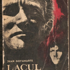 (C812) LACUL ARGENTINO, JUAN GOYANARTE, ELU, BUCURESTI, 1967, TRADUCERE DE SILVIA VISCAN