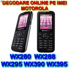 DECODARE MOTOROLA WX395 WX390 WX295 WX288 WX280 WX265 WX260 WX181 ONLINE, PE IMEI *** Trimit codul pe mail, Y, Skype etc. ***FARA PLATA IN AVANS*** foto