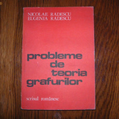 Probleme de teoria grafurilor - Autor : Nicolae Radescu , Eugenia Radescu