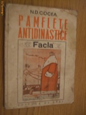 PAMFLETE ANTIDINASTICE - Facla - N. D. Cocea - Editura de Stat, 1949, 94 p.
