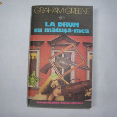 GRAHAM GREENE - LA DRUM CU MATUSA-MEA R21