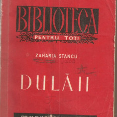 (C857) DULAII DE ZAHARIA STANCU, ESPLA, BUCURESTI, 1955, EDITIA A III-A.