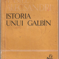 (C856) ISTORIA UNUI GALBIN DE VASILE ALECSANDRI, EDITURA TINERETULUI, BUCURESTI, 1965, PREFATA DE MIHAI GAFITA