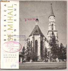(C820) BISERICA SF. MIHAIL DIN CLUJ, VIORICA MARICA, EDITURA MERIDIANE, BUCURESTI, 1967