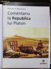 V Muresan Comentariu la Republica lui Platon Ed. Paideia 2006 foto