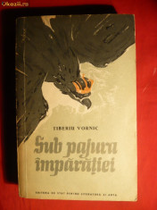 Tiberiu Vornic - Sub Pajura Imparatiei - Prima Ed. 1954 foto