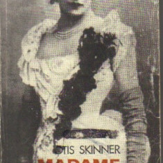 Cornelia Otis Skinner - Madame Sarah - Viata actritei Sarah Berndhardt