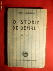 M.Sadoveanu - O Istorie de demult - ed. 1927 foto