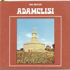 (C916) ADAMCLISI DE ION MICLEA , EDITURA SPORT - TURISM, BUCURESTI, 1980, PREFATA DE RADU FLORESCU