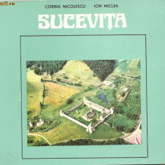 (C909) SUCEVITA DE ION MICLEA, EDITURA SPORT - TURISM, BUCURESTI, 1977, TEXT DE CORINA NICOLESCU