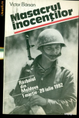 Masacrul inocentilor. Razboiul din Moldova1 martie-29 iulie 1992- Victor Barsan foto