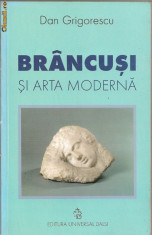 Dan Grigorescu - Brancusi si arta moderna - 2001 foto