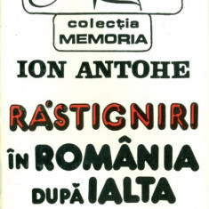 Rastigniri in Romania dupa Ialta- ION ANTOHE