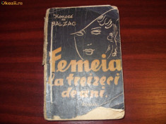 HONORE DE BALZAC - FEMEIA LA TREIZECI DE ANI { carte veche } * foto