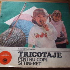 TRICOTAJE PENTRU COPII SI TINERET - Georgeta Stoean - 1985, 106 p.