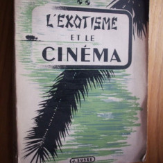 L`EXOTISME ET LE CINEMA - Pierre Leprohon -1945, 64 documents photographiques