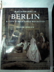 MASTERWORKS IN BERLIN -A CITY&amp;#039;S PAINTINGS REUNITED(album deosebit) foto