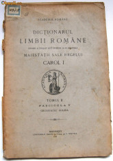 DICTIONARUL LIMBII ROMANE INTOCMIT SI PUBLICAT DUPA INDEMNUL MAIESTATII SALE REGELUI CAROL 1, foto