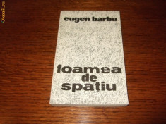 Eugen Barbu - Foamea de spatiu foto