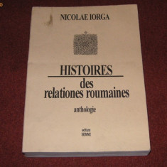 Histoires des relationes roumaines - Nicolae Iorga