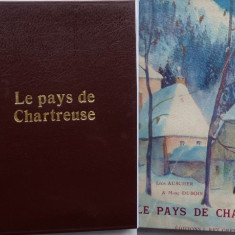 Le pays de Chartreuse , 1925 , editie de lux cu 111 heliogravuri , prima editie