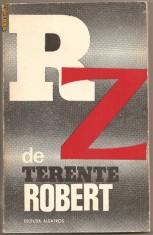 (C886) RZ DE TERENTE ROBERT, EDITURA ALBATROS, BUCURESTI, 1982