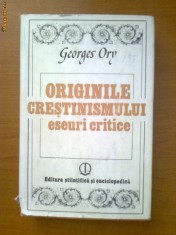 GEORGES ORY - ORIGINILE CRESTINISMULUI - ESEURI CRITICE foto