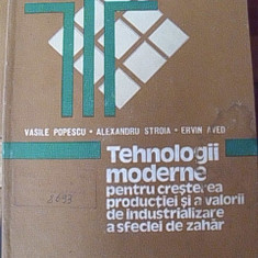 TEHNOLOGII MODERNE PENTRU CRESTEREA PRODUCTIEI SI A VALORII DE INDUSTRIALIZARE A SFECLEI DE ZAHAR