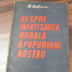 Despre Infatisarea Morala a Poporului Nostru - M. Kalinin -Editura P. C. R., 40p