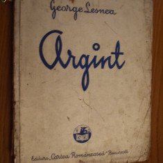 GEORGE LESNEA - ARGINT - poezii - Editura Cartea Romaneasca, 1938, 144 p.