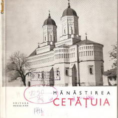 (C976) MANASTIREA CETATUIA DE N. GRIGORAS, EDITURA MERIDIANE, BUCURESTI, 1968, EDITIA A II-A