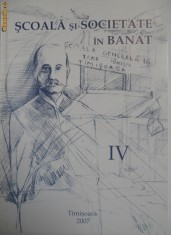 SCOALA SI SOCIETATE IN BANAT,VOLUMUL 4,TIMISOARA