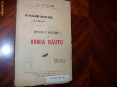 C. STERE - COPILARIA SI ADOLESCENTA LUI VANIA RAUTU { carte veche } * foto