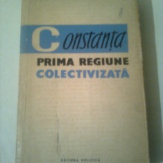 CONSTANTA - PRIMA REGIUNE COLECTIVIZATA ~ S.HARTIA &amp; M.DULEA