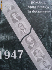 ROMANIA -VIATA POLITICA IN DOCUMENTE -1947 foto