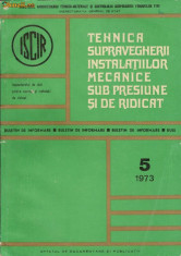 Tehnica supravegherii instalatiilor mecanice sub presiune si de ridicat - Nr5 / 1973 foto