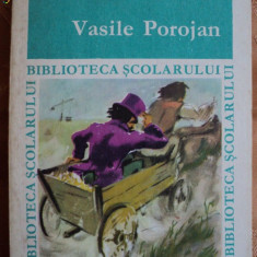 VASILE POROJAN - V. ALECSANDRI - COLECTIA BIBLIOTECA SCOLARULUI - carte pentru copii.