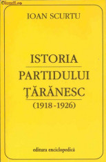 Istoria Partidului Taranesc (1918-1926) - Ioan Scurtu foto