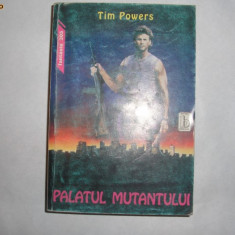 TIM POWERS - PALATUL MUTANTULUI RF3/3