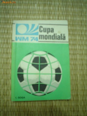 cupa mondiala wm 74 goga CM fotbal germania 1974 fan sport hobby editura stadion foto