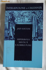 Jad Hatem Hiperbola mistica a iubirii pure ed. Humanitas 2007 foto