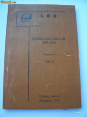 LEGISLATIA MUNCII COMENTATA ANUL 1990-1991 , VOL 2 . foto